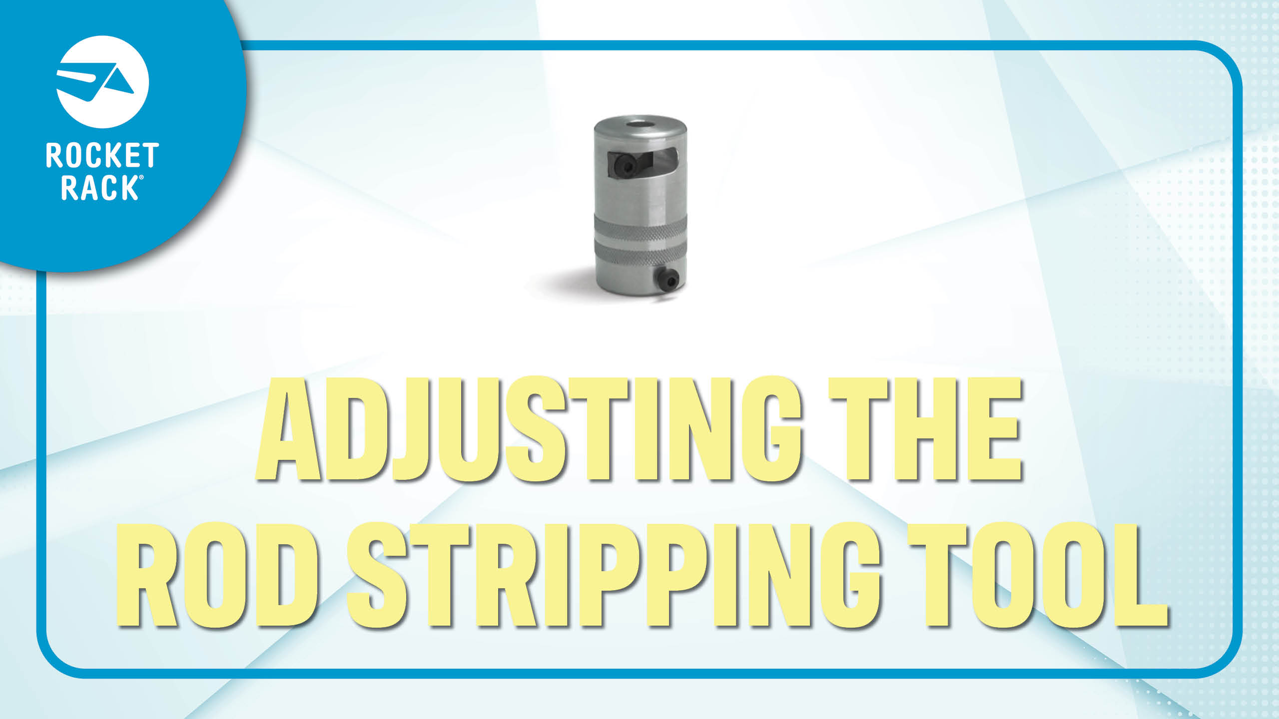 Adjusting the Rod Stripping Tool